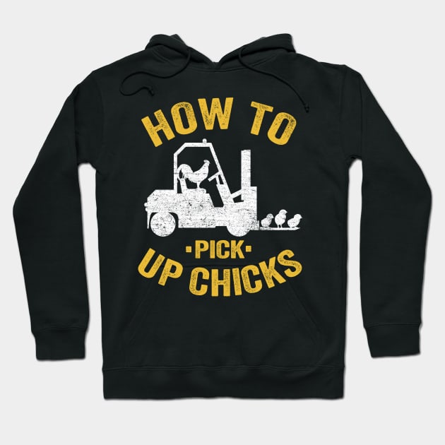 Funny How To Pick Up Chicks Forklift Operator Gift Hoodie by Kuehni